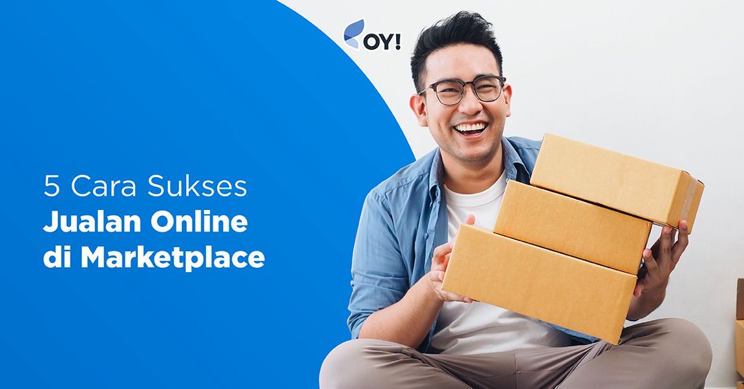 5 Cara Sukses Jualan Online di Marketplace